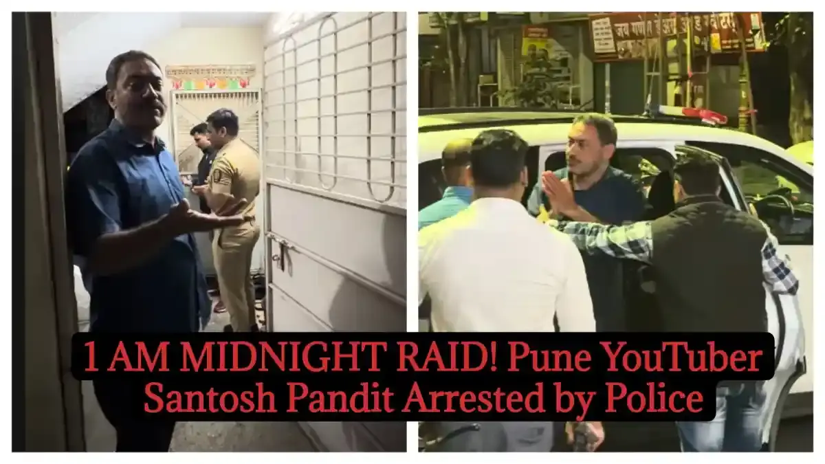 Pune YouTuber Santosh Pandit Arrested in 1 AM Police Raid Over Defamation